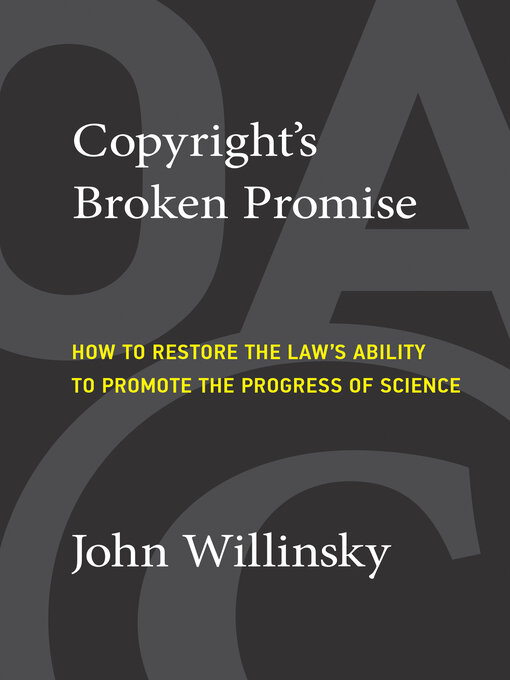 Title details for Copyright's Broken Promise by John Willinsky - Available